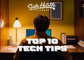 Top 10 Tech Tips for Side Hustle Success