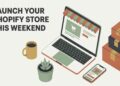 How to Set Up a Shopify Store in a Weekend (Even With a Full-Time Job)